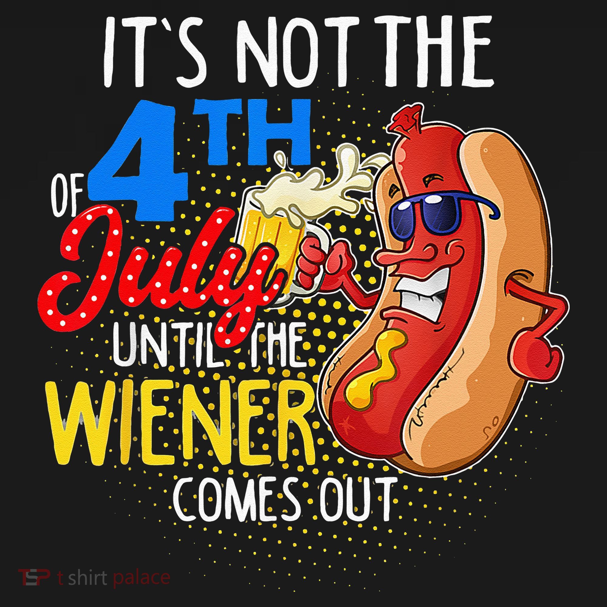 It's Not 4th Of July Until My Weiner Comes Out Funny Party Kids T-Shirt