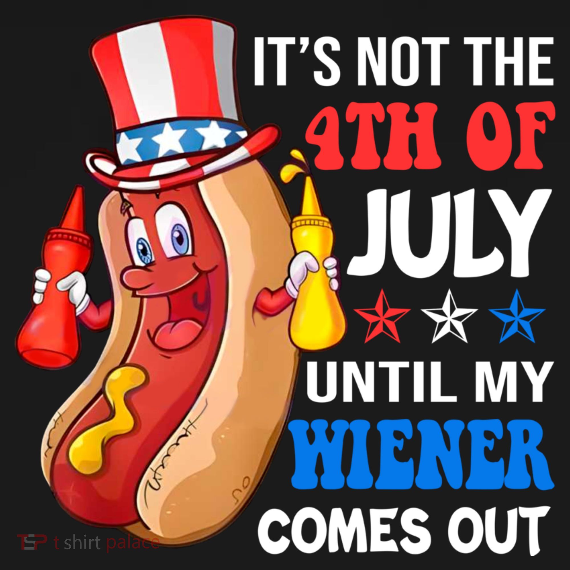 Its Not 4th Of July Until My Wiener Comes Out Funny HotDog T-Shirt