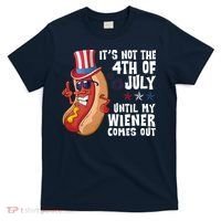 Its Not 4th Of July Funny Hotdog Summer Holiday T-Shirt thumb 0