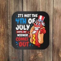 Its not 4th of july until my wiener comes out Coaster thumb 0