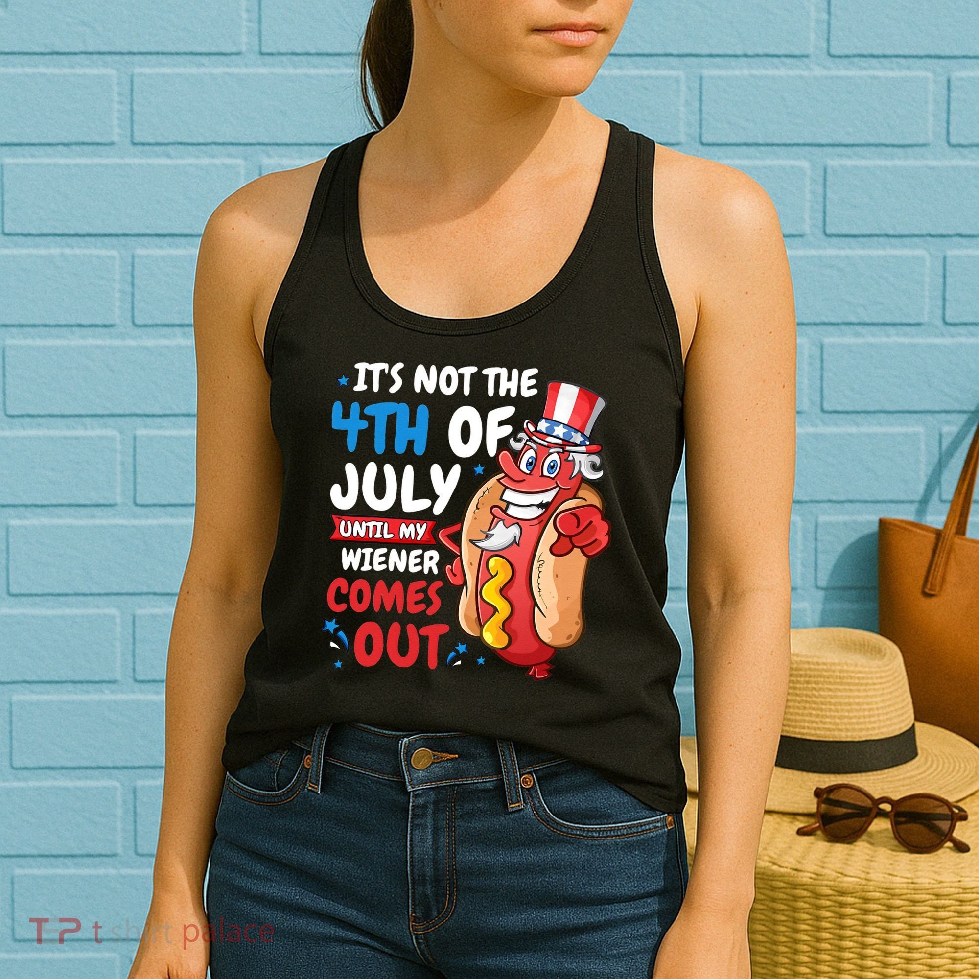 Its not 4th of july until my wiener comes out Women's Tank Top