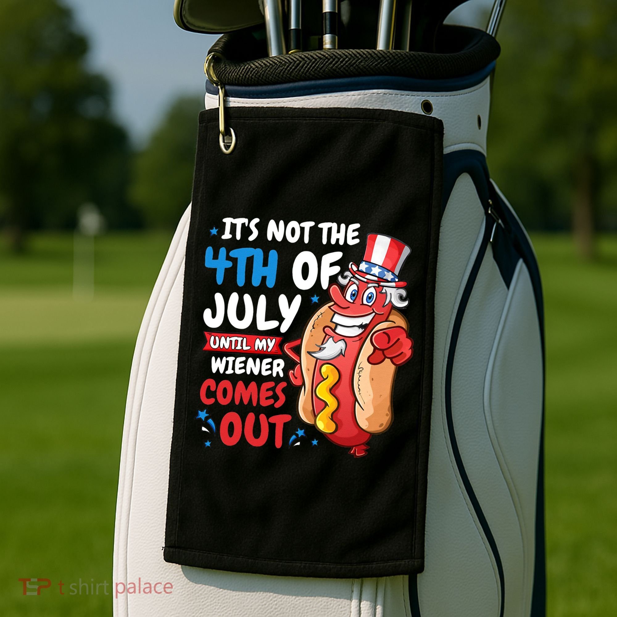 Its not 4th of july until my wiener comes out Golf Towel