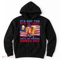It's Not 4th Of July Until My Weiner Comes Out Funny Party Hoodie thumb 0