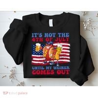 It's Not 4th Of July Until My Weiner Comes Out Funny Party Sweatshirt thumb 2