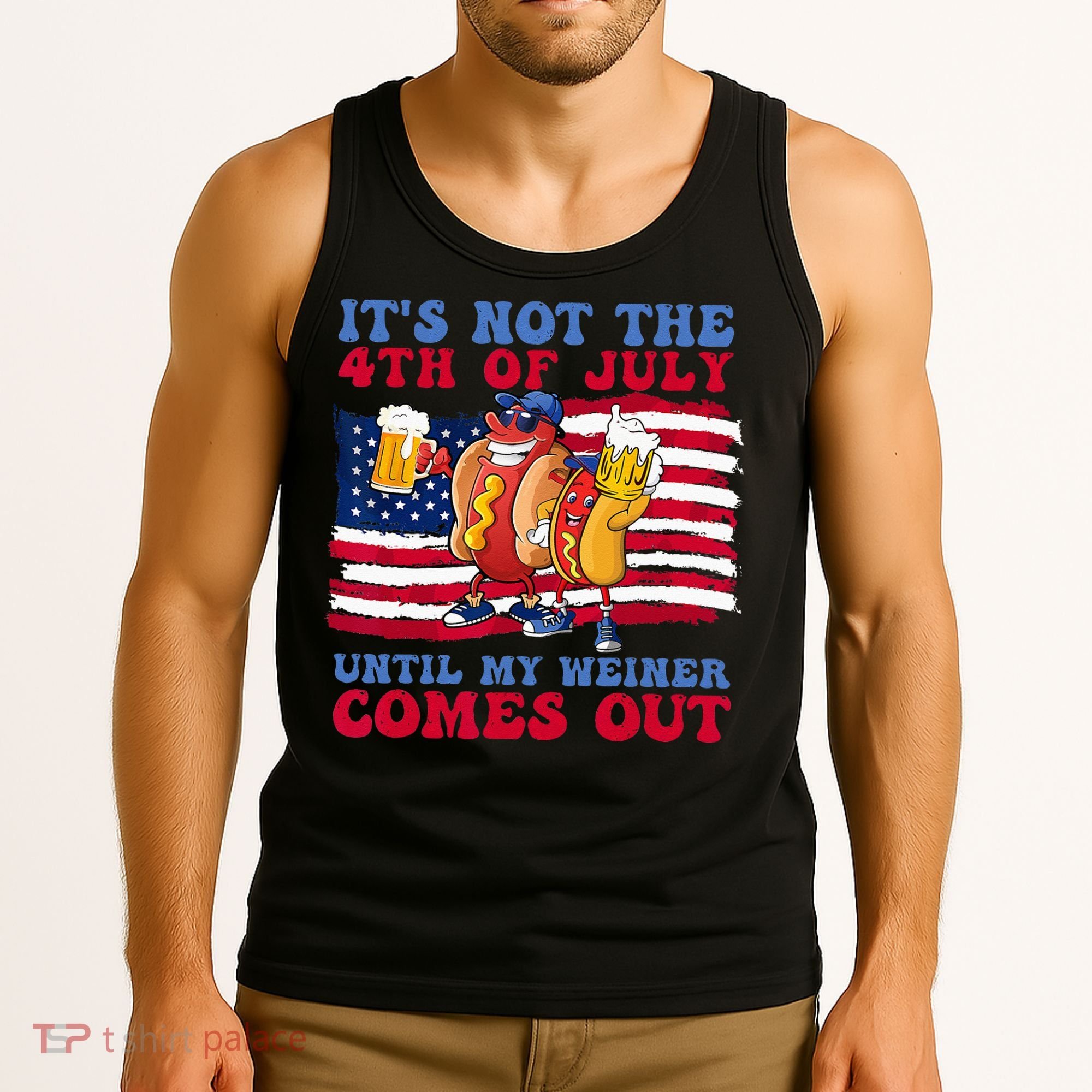 It's Not 4th Of July Until My Weiner Comes Out Funny Party Tank Top