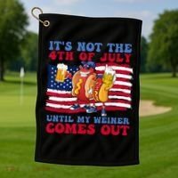 It's Not 4th Of July Until My Weiner Comes Out Funny Party Golf Towel thumb 1