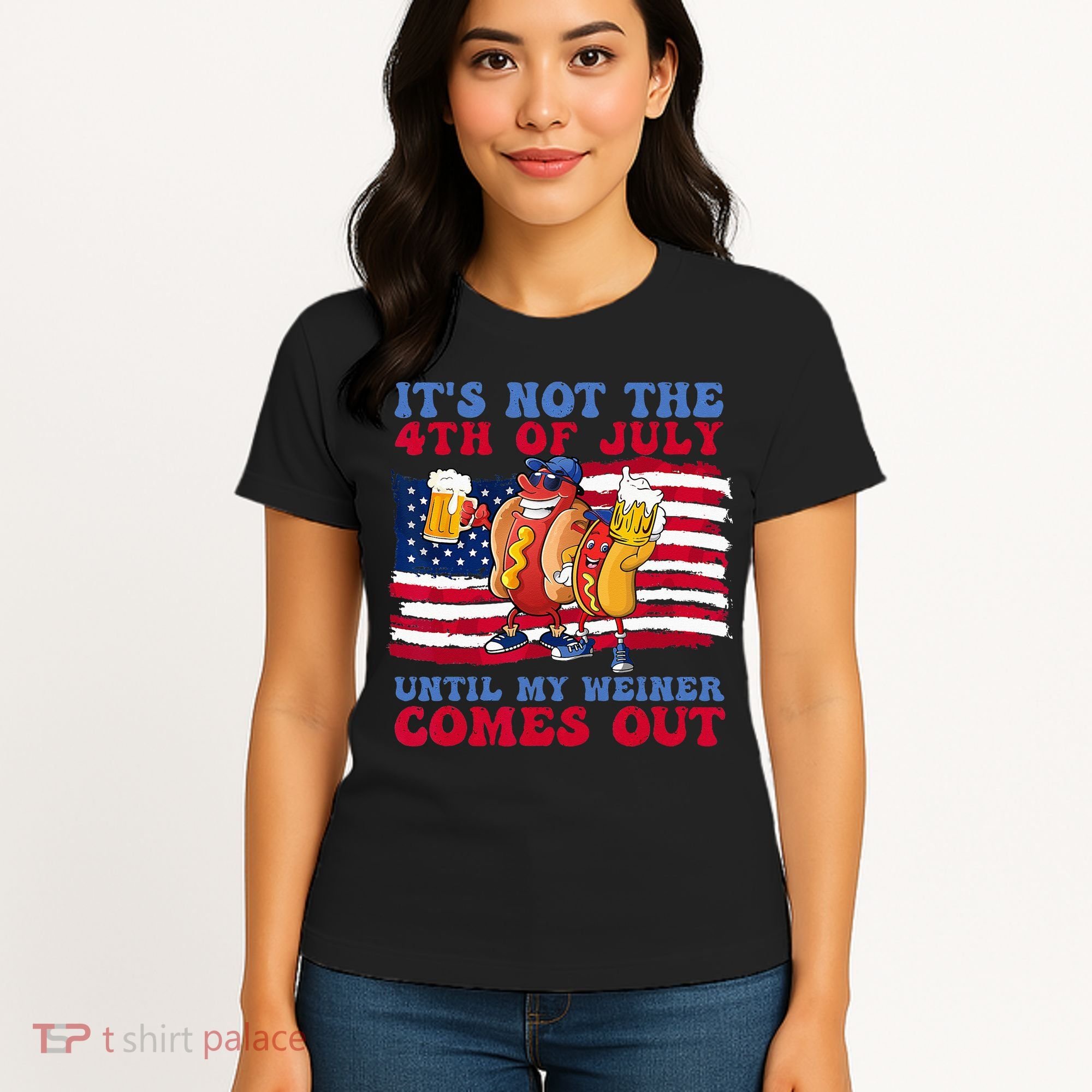 It's Not 4th Of July Until My Weiner Comes Out Funny Party Women's T-Shirt
