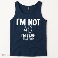 I'm Not 40 I'm 39 99 Funny 40th Birthday Tank Top thumb 2