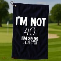 I'm Not 40 I'm 39 99 Funny 40th Birthday Golf Towel thumb 1