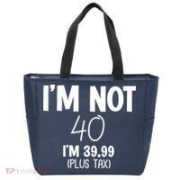 I'm Not 40 I'm 39 99 Funny 40th Birthday Tote Bag thumb 0