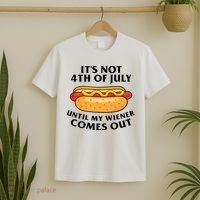 Its Not 4th Of July Until My Wiener Comes Out Funny Holiday T-Shirt thumb 2
