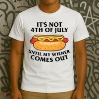 Its Not 4th Of July Until My Wiener Comes Out Funny Holiday T-Shirt thumb 3