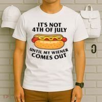 Its Not 4th Of July Until My Wiener Comes Out Funny Holiday T-Shirt thumb 6