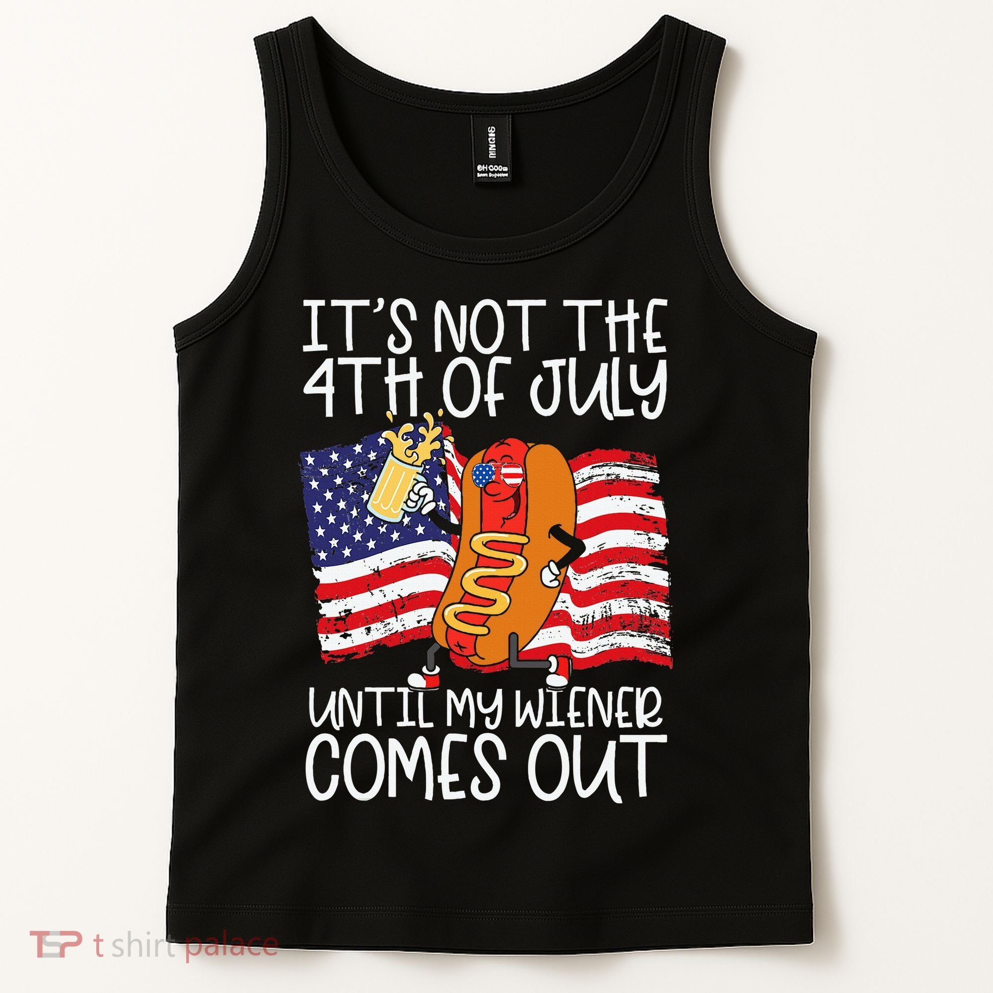 ItS Not 4th Of July Until My Weiner Comes Out Tank Top