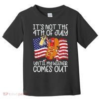 ItS Not 4th Of July Until My Weiner Comes Out Toddler T-Shirt thumb 0