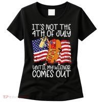 ItS Not 4th Of July Until My Weiner Comes Out Women's T-Shirt thumb 0