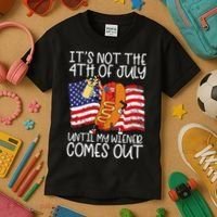 ItS Not 4th Of July Until My Weiner Comes Out Kids T-Shirt thumb 3