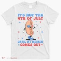 ItS Not 4th Of July Until My Weiner Comes Out Funny Hotdog T-Shirt thumb 0