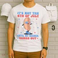 ItS Not 4th Of July Until My Weiner Comes Out Funny Hotdog T-Shirt thumb 6
