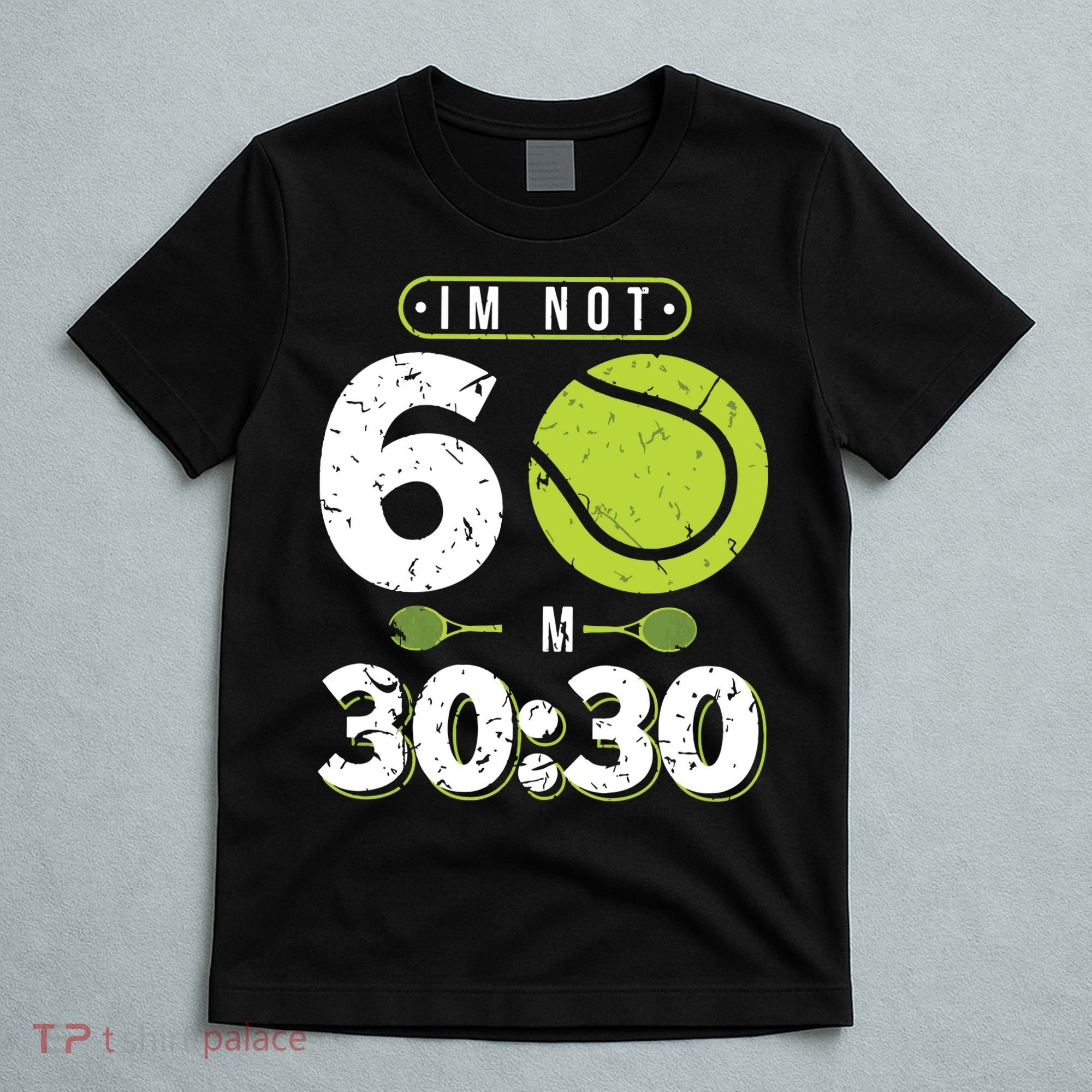 Im Not 60 Year Old Funny Tennis 60th Birthday T-Shirt