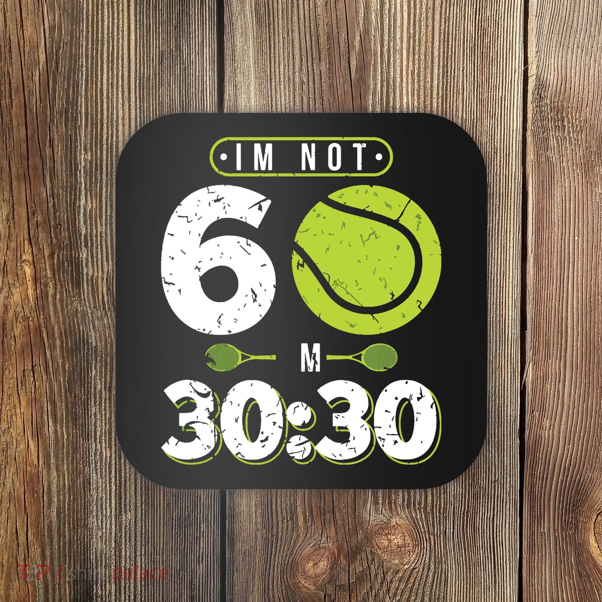 Im Not 60 Year Old Funny Tennis 60th Birthday Coaster
