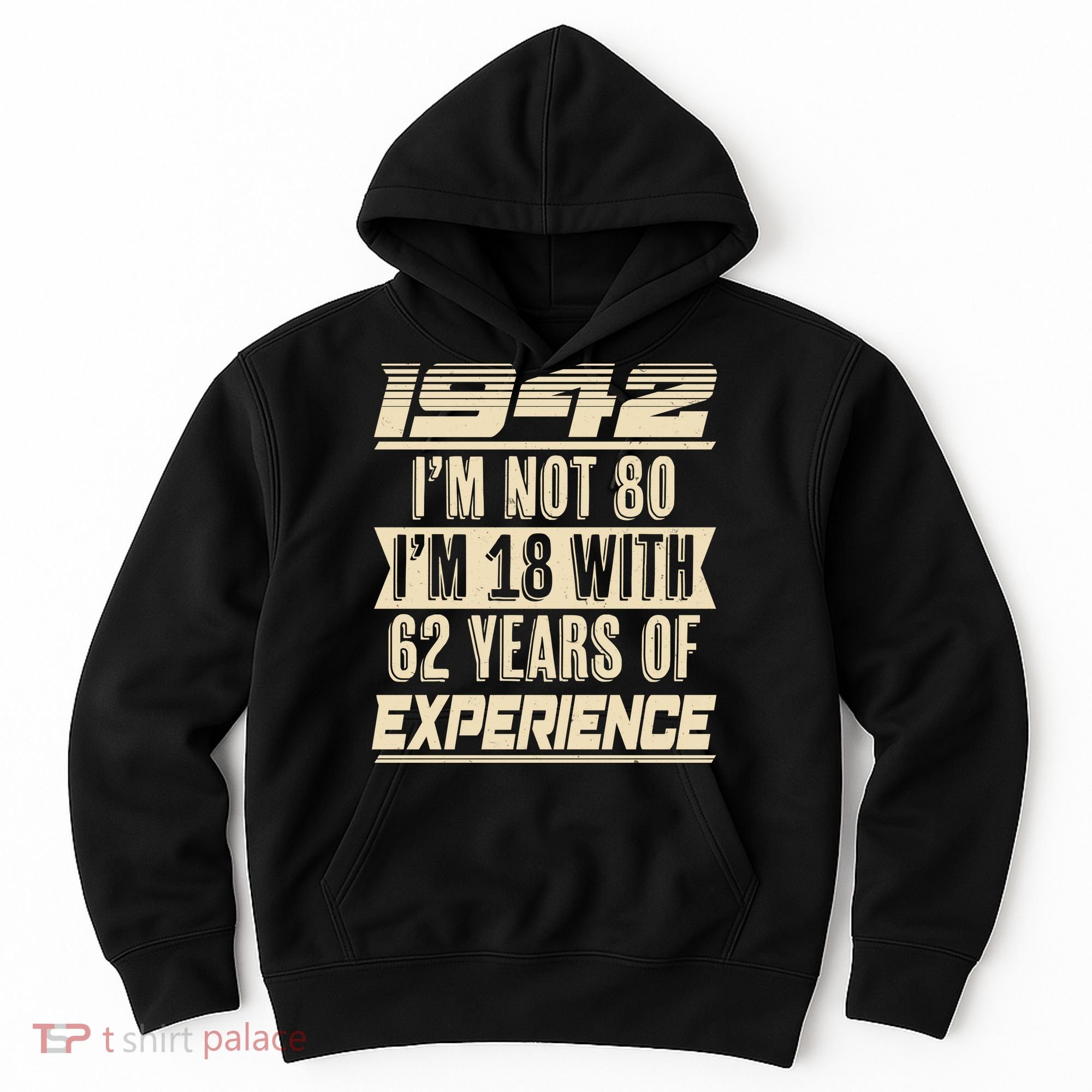 I'm Not 80 1942 Birthday Hoodie