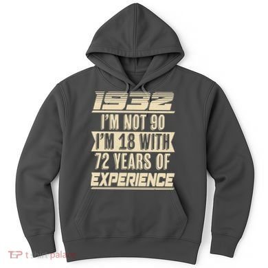 I'm Not 90 1932 Birthday Hoodie