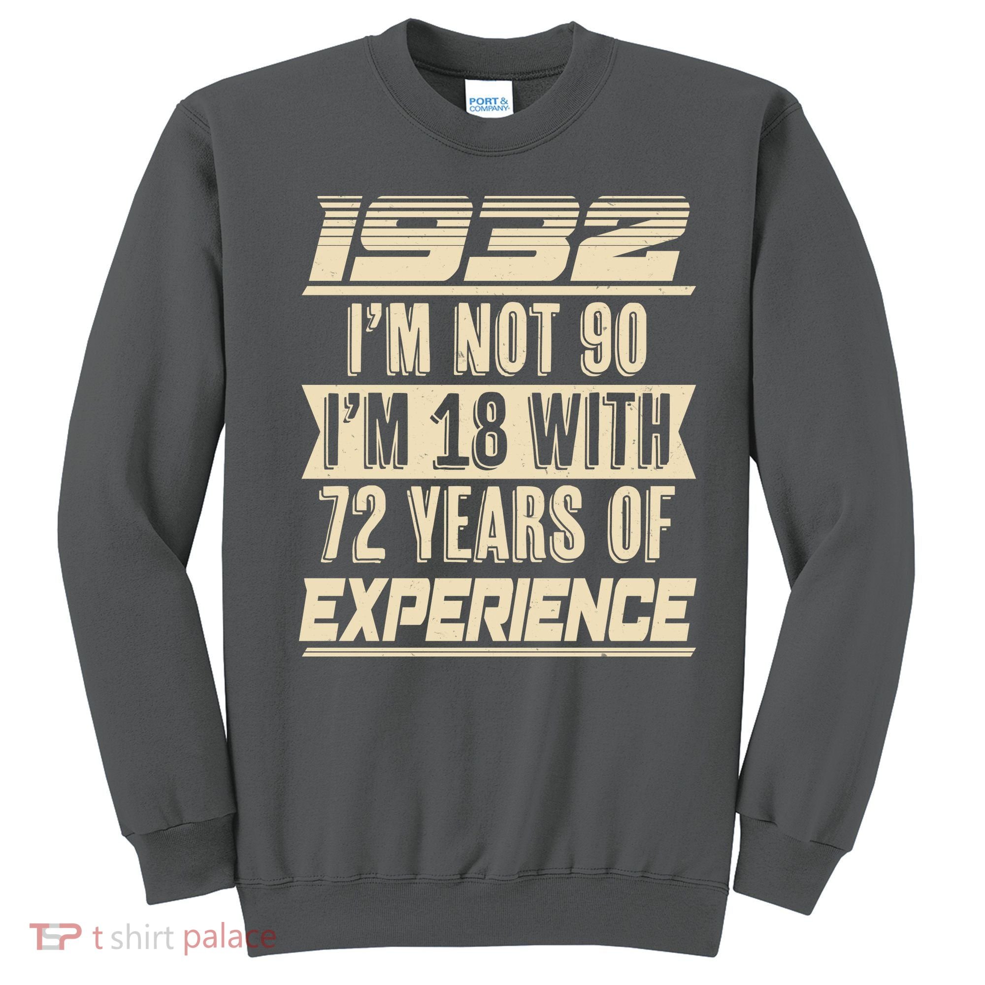 I'm Not 90 1932 Birthday Sweatshirt