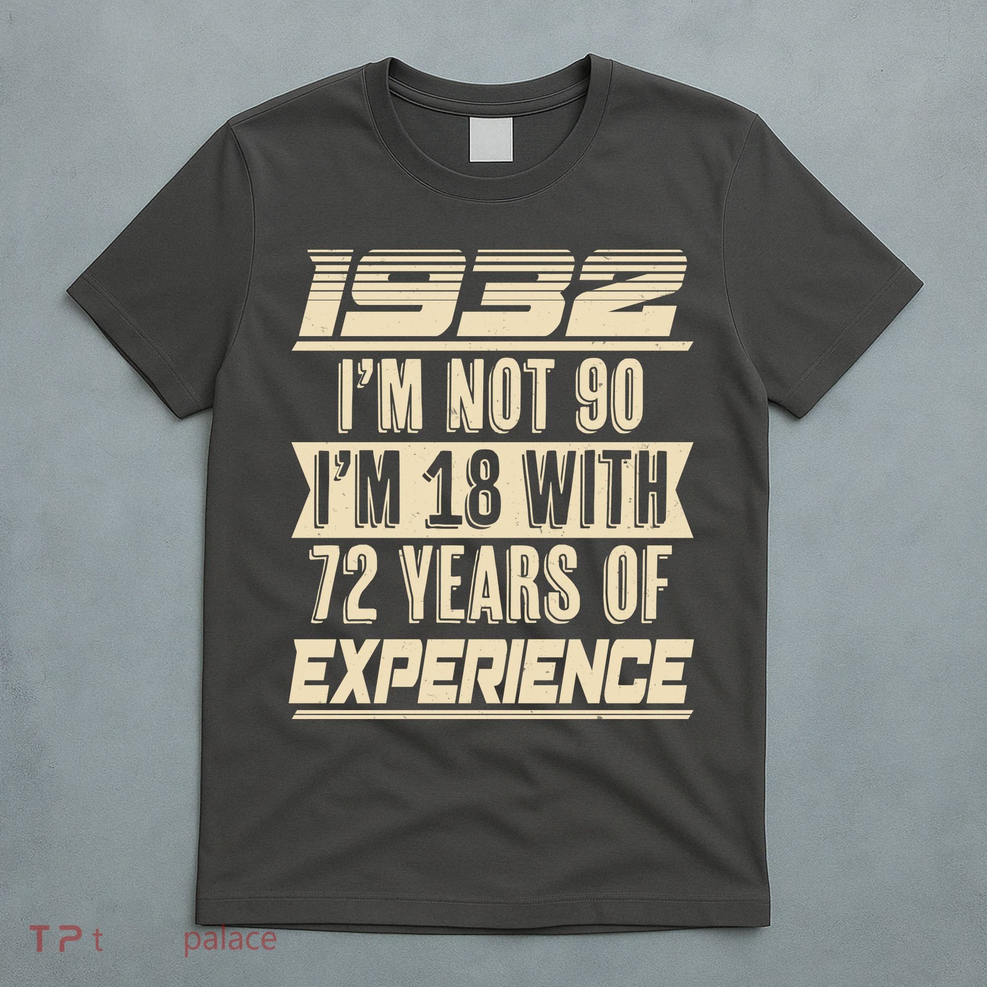 I'm Not 90 1932 Birthday T-Shirt