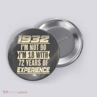 I'm Not 90 1932 Birthday Button thumb 0