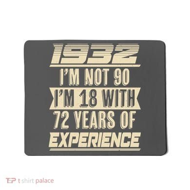 I'm Not 90 1932 Birthday Mousepad