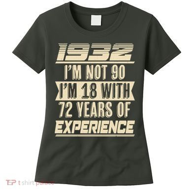 I'm Not 90 1932 Birthday Women's T-Shirt