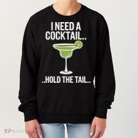 I Need A Cocktail Hold The Tail Mixed Drink Shot Alcohol Bar Women's Sweatshirt thumb 0