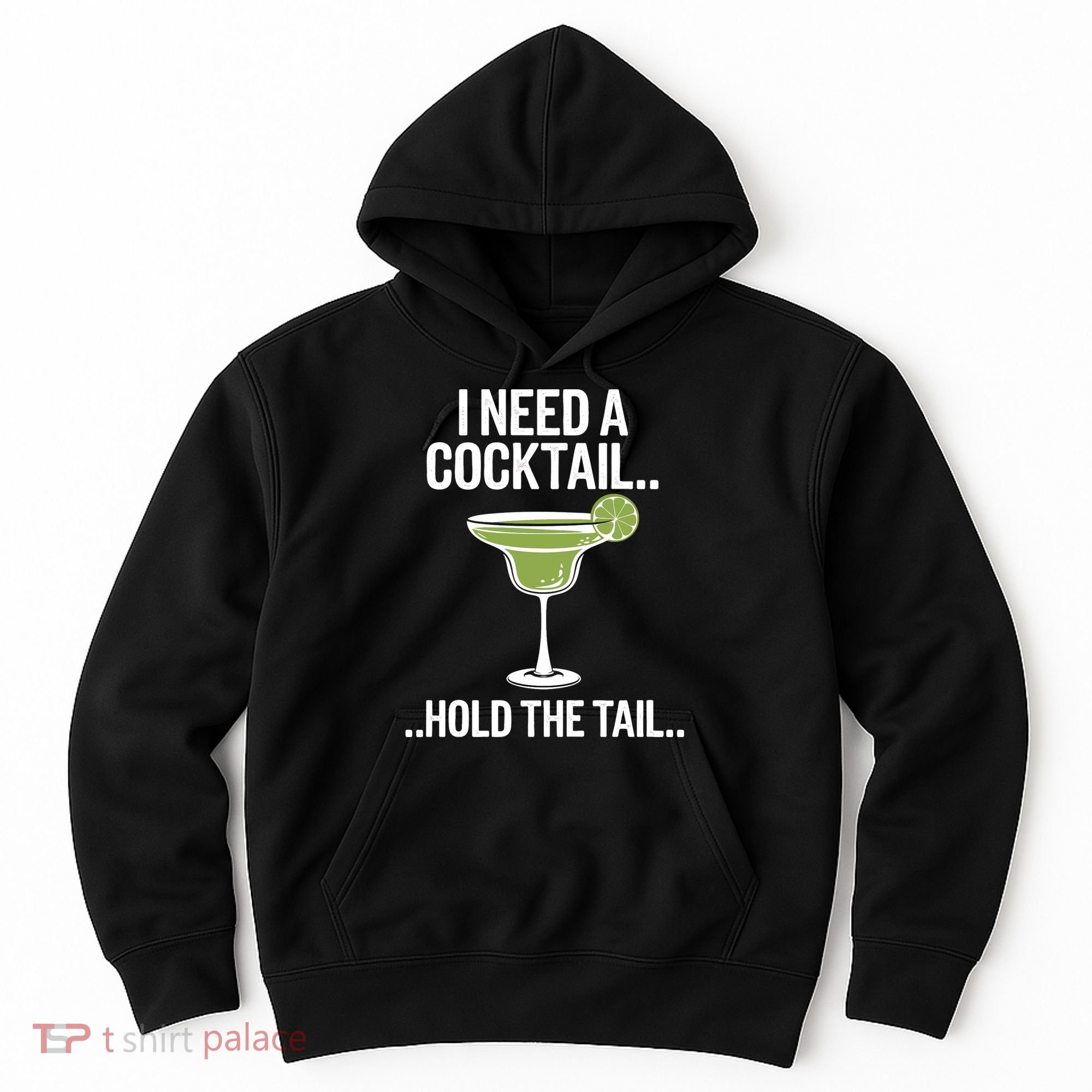 I Need A Cocktail Hold The Tail Mixed Drink Shot Alcohol Bar Hoodie