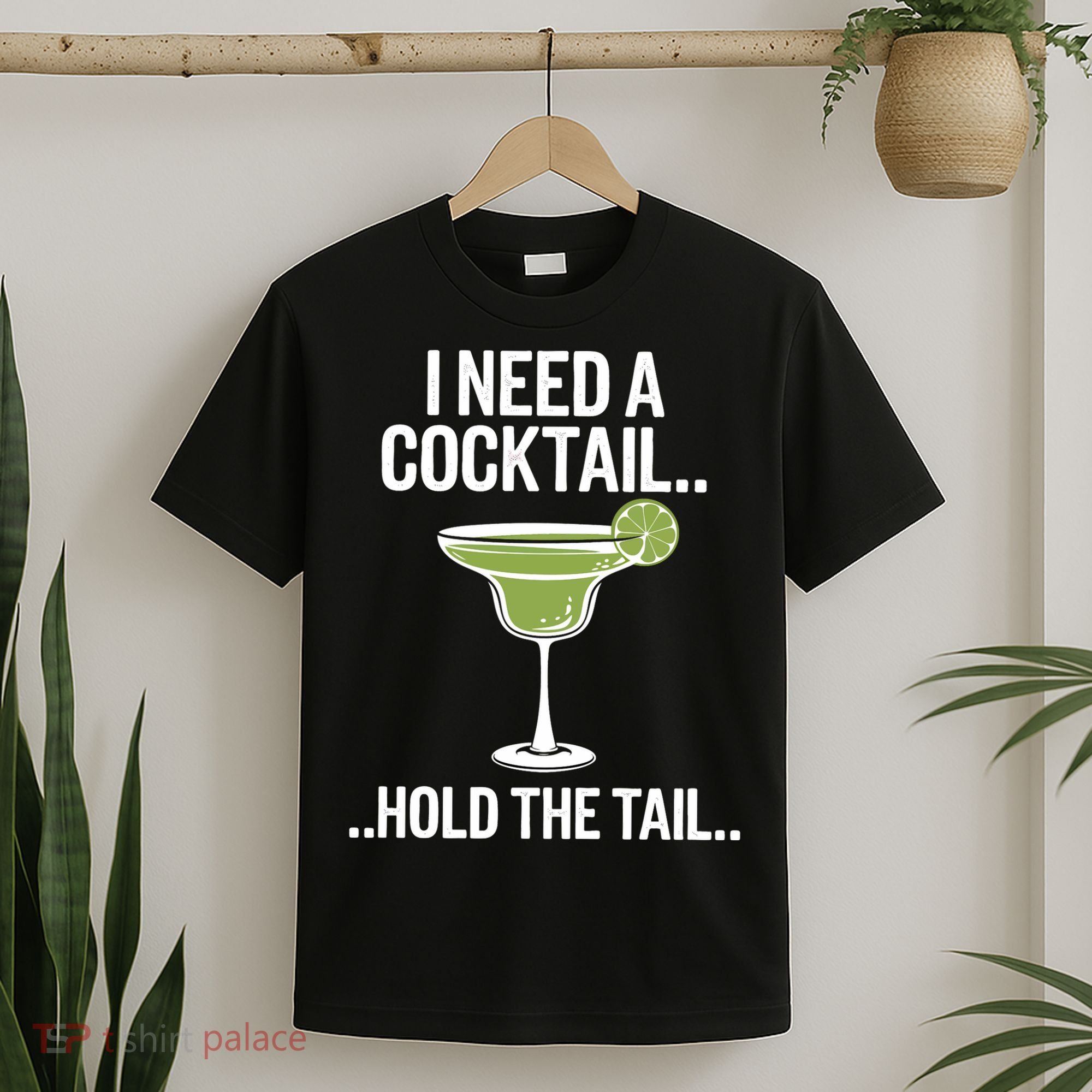 I Need A Cocktail Hold The Tail Mixed Drink Shot Alcohol Bar T-Shirt