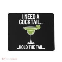 I Need A Cocktail Hold The Tail Mixed Drink Shot Alcohol Bar Mousepad thumb 0