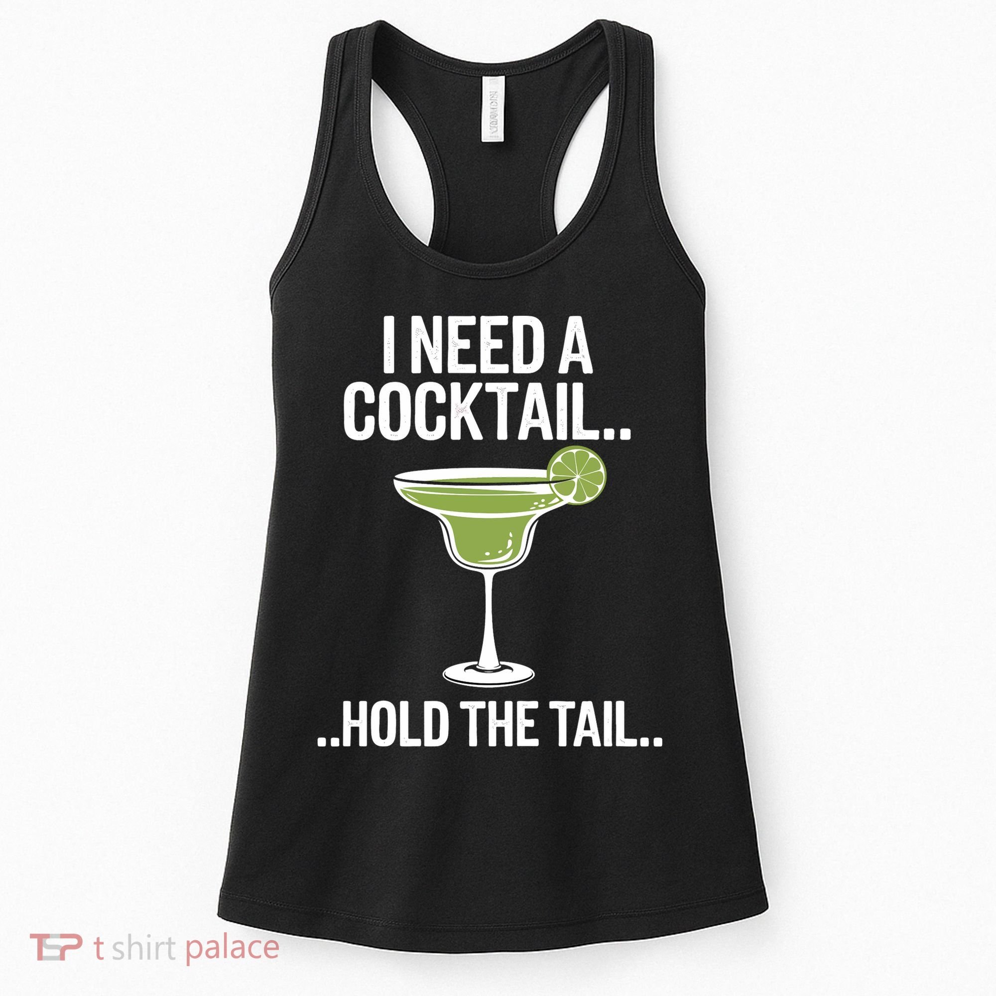 I Need A Cocktail Hold The Tail Mixed Drink Shot Alcohol Bar Women's Tank Top