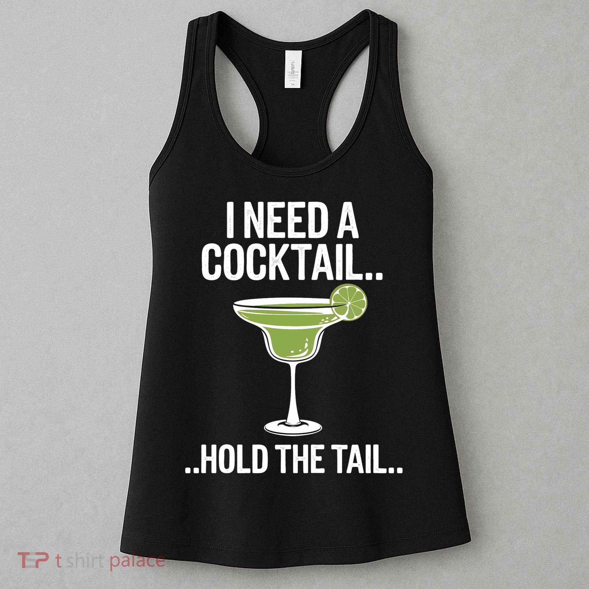 I Need A Cocktail Hold The Tail Mixed Drink Shot Alcohol Bar Women's Tank Top