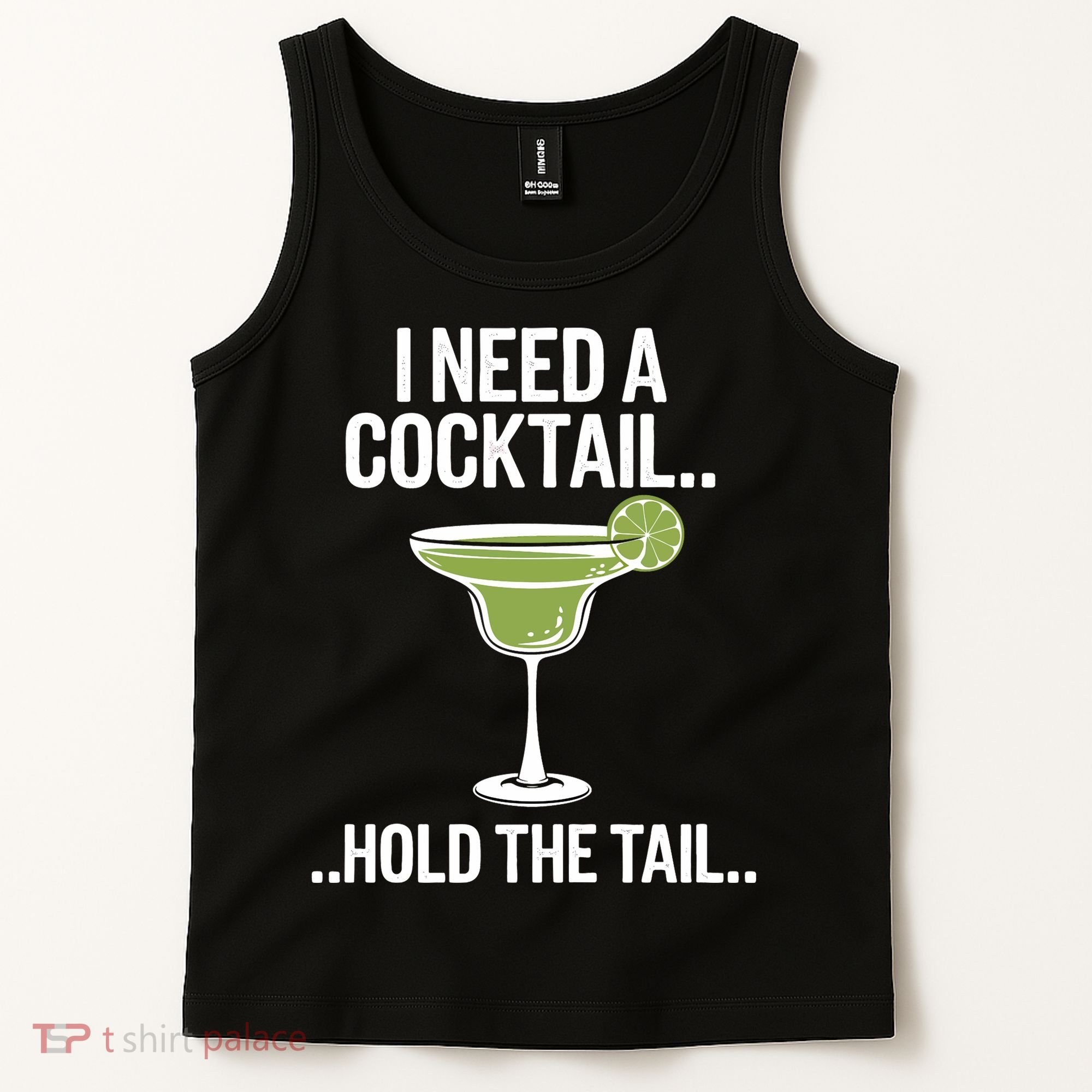 I Need A Cocktail Hold The Tail Mixed Drink Shot Alcohol Bar Tank Top