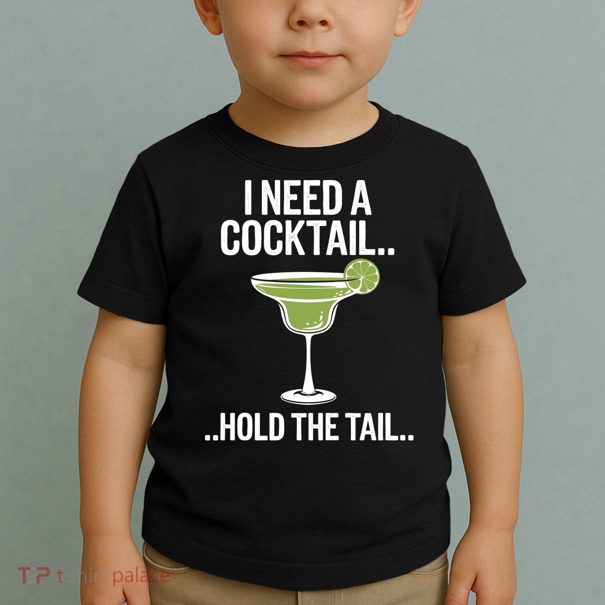 I Need A Cocktail Hold The Tail Mixed Drink Shot Alcohol Bar Toddler T-Shirt