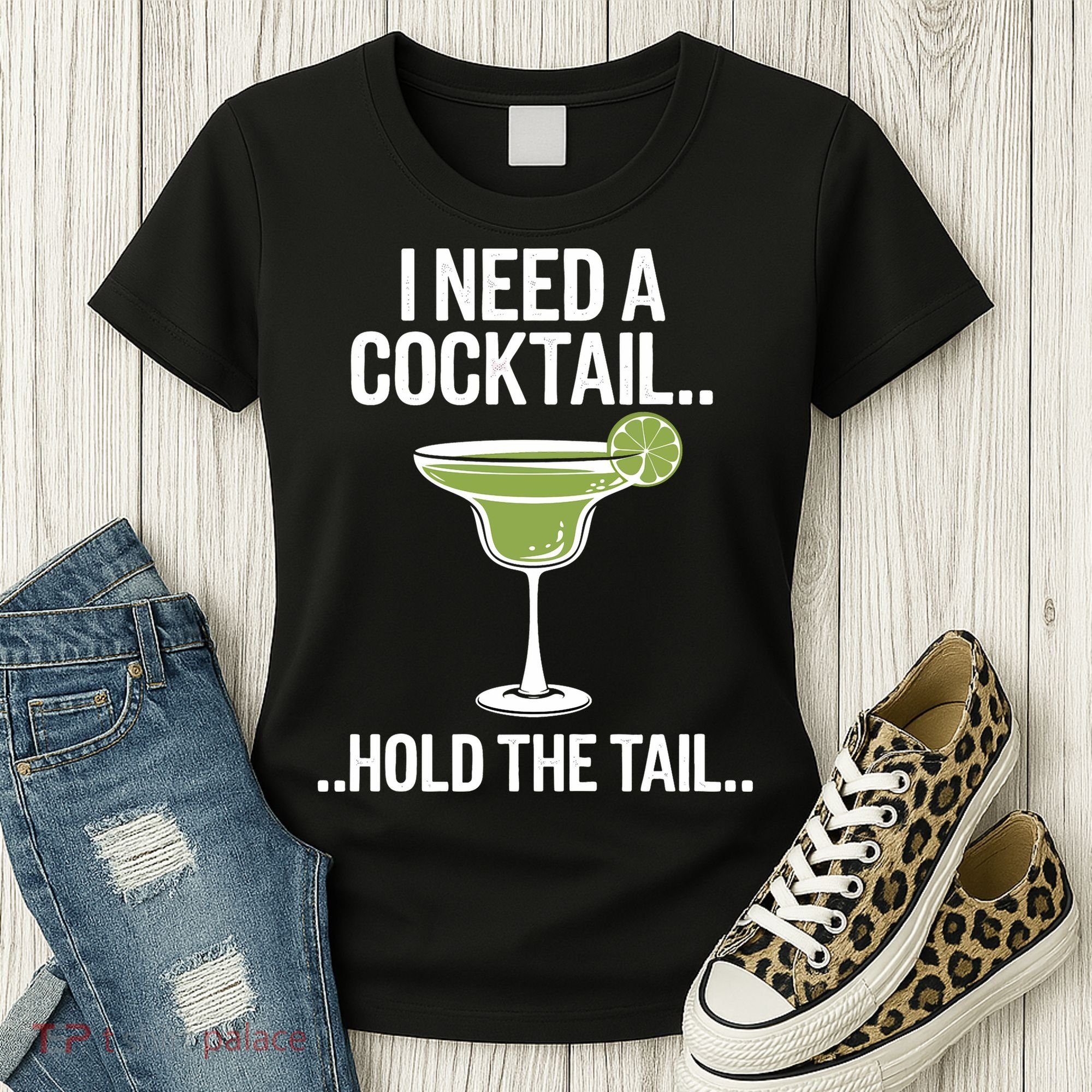 I Need A Cocktail Hold The Tail Mixed Drink Shot Alcohol Bar Women's T-Shirt