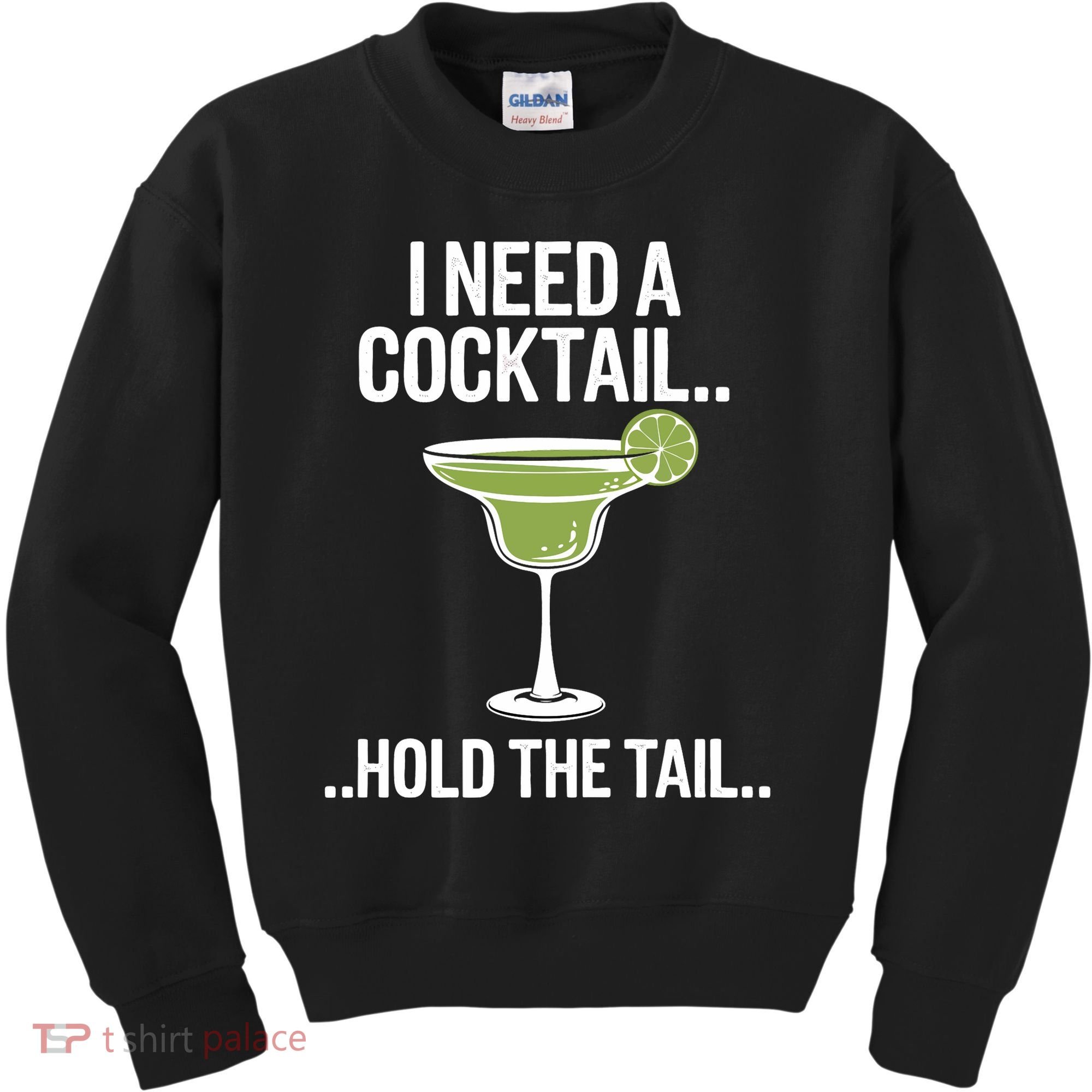 I Need A Cocktail Hold The Tail Mixed Drink Shot Alcohol Bar Kids Sweatshirt