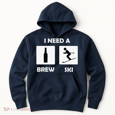 I Need a Brewski Funny Beer Drinking Skier Ski Vacation Hoodie