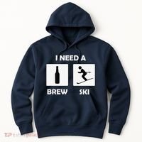 I Need a Brewski Funny Beer Drinking Skier Ski Vacation Hoodie thumb 0