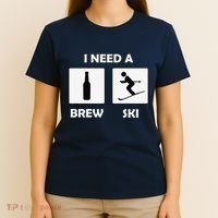 I Need a Brewski Funny Beer Drinking Skier Ski Vacation T-Shirt thumb 4