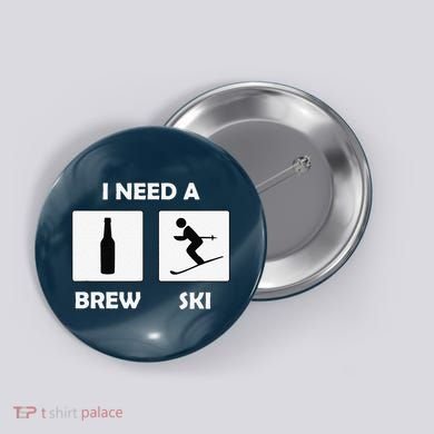I Need a Brewski Funny Beer Drinking Skier Ski Vacation Button