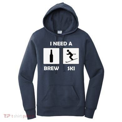 I Need a Brewski Funny Beer Drinking Skier Ski Vacation Women's Hoodie