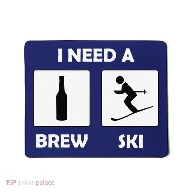 I Need a Brewski Funny Beer Drinking Skier Ski Vacation Mousepad