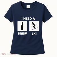 I Need a Brewski Funny Beer Drinking Skier Ski Vacation Women's T-Shirt thumb 0
