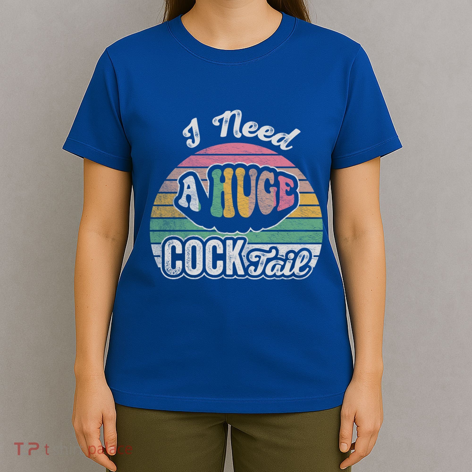 I Need A Huge Cocktail Funny Vintage Style Great Gift T-Shirt